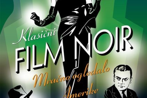 U utorak vas u Kino Zoni očekuje predstavljanje knjige “Klasični film noir: Mračno ogledalo Amerike”!